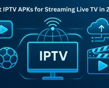 Best IPTV APKs for Streaming Live TV in 2025