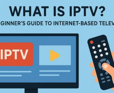 What Is I P TV? A Beginner’s Guide to Internet-Based Television