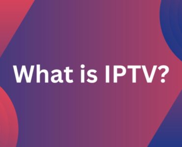 What Is IPTV? The Real Definition of IPTV for Today’s Viewers